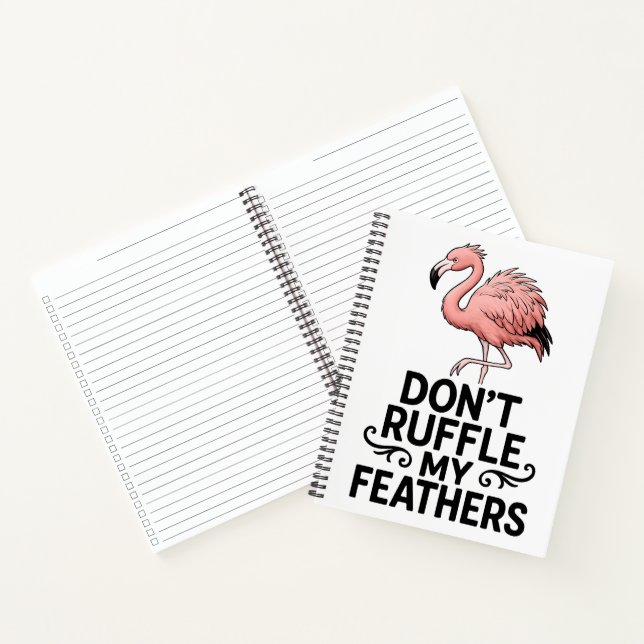 Carnet Ne Froisse Pas Mes Plumes Drôle de Flamant Rose (Intérieur)