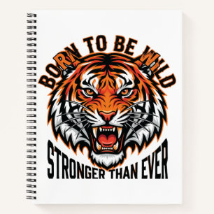 Carnet Né pour être sauvage – Graphique de tigre plus for