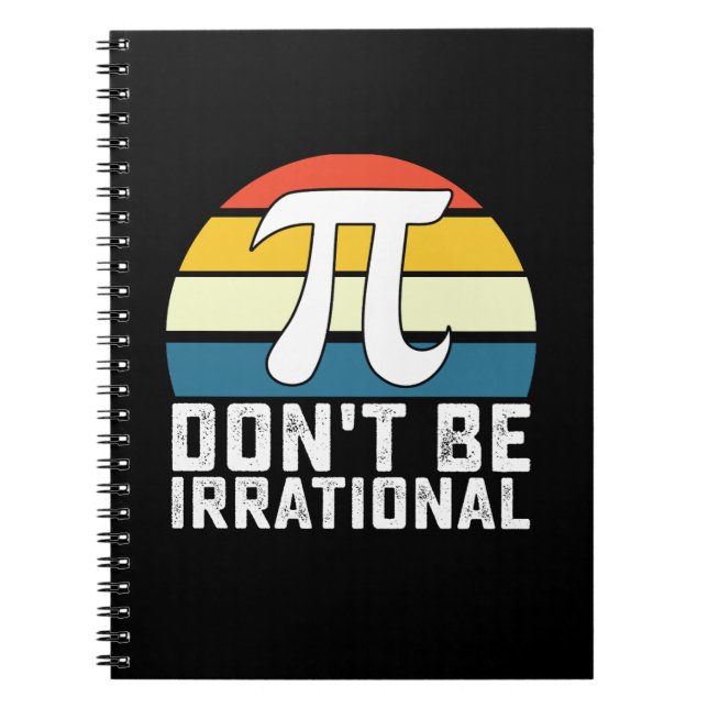 Carnet Ne soyez pas irrationnel Pi Day Mathématiques (Devant)