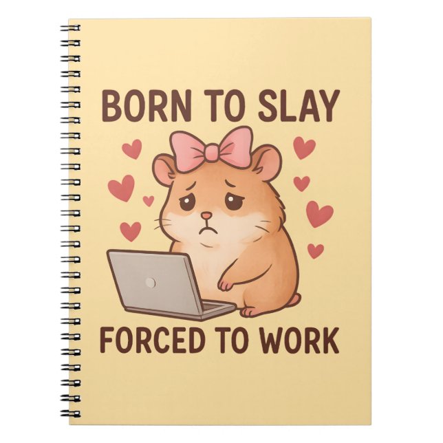 Carnet Née pour détruire, forcée de travailler, hamster g (Devant)