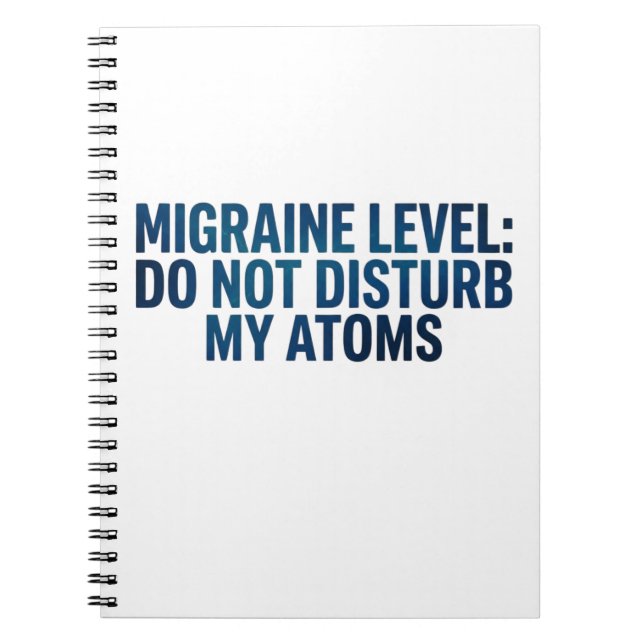 Carnet Niveau de migraine : Ne dérangez pas mes atomes –  (Devant)