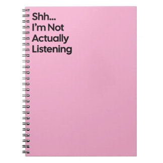 Carnet Not Listening Funny Notebook