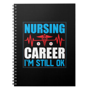 Carnet Nurse Gift Nursing Career I Am Still Ok