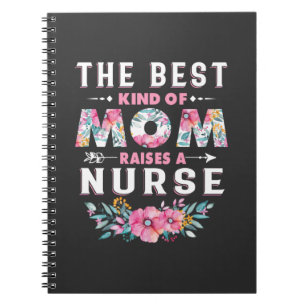 Carnet Nursing Life   The Best Kind Of Mom Raises A Nurse