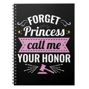Carnet Oubliez Princesse Appelez-Moi Votre Honneur futur 