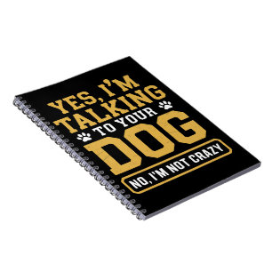Carnet Oui, je parle à votre chien Propriétaire de chien 