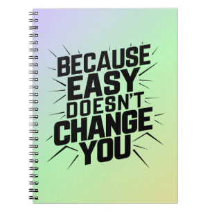 Carnet Parce que Easy ne change pas votre motivation dire