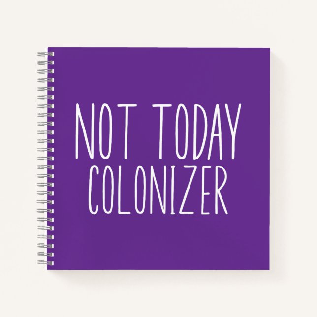 Carnet PAS AUJOURD'HUI COLONISATEUR Drôle Rétro  (Devant)