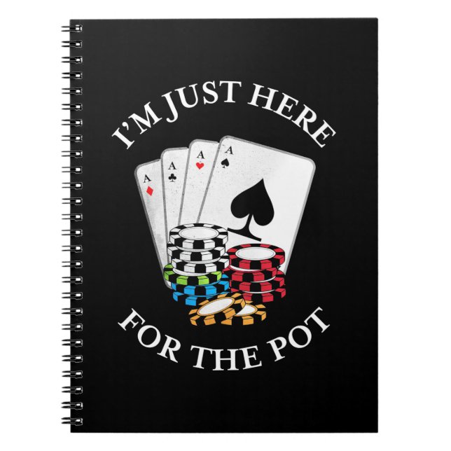 Carnet Poker Je Suis Juste Ici Pour Le Pot (Devant)
