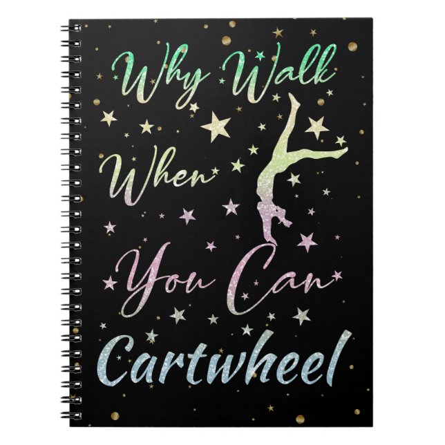 Carnet Pourquoi marcher quand vous pouvez faire la roue G (Devant)