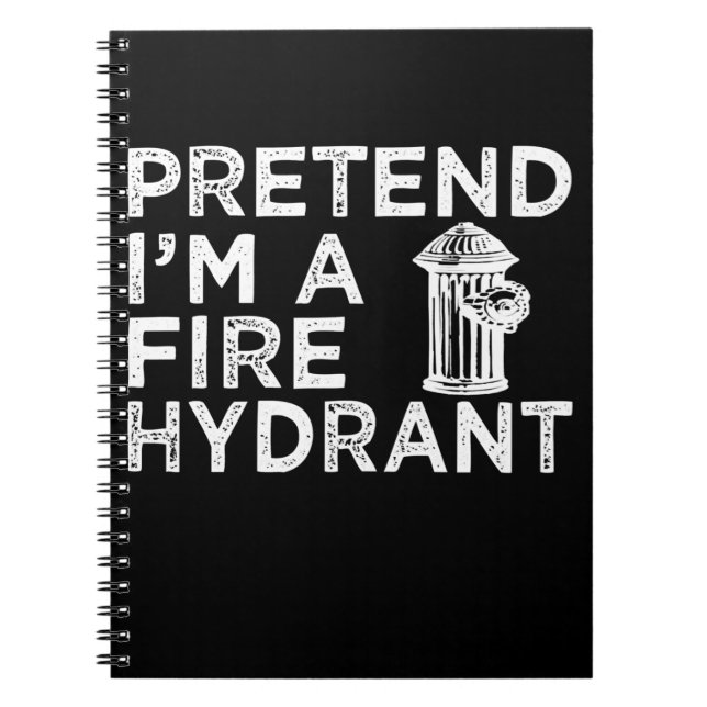 Carnet Prétendre Que Je Suis Un Hydratant De Feu | Drôle  (Devant)