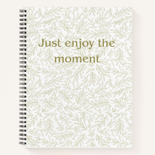 Carnet "Profitez simplement du moment" Botanique Pleine C
