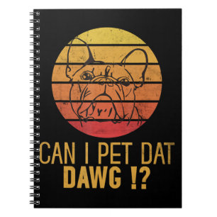 Carnet Puis-Je Pet Dat Dawg Bulldog Funny Chien Dons Amou