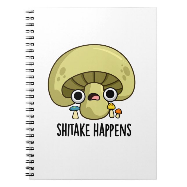 Carnet Pun drôle de champignon Shitake Happens  (Devant)