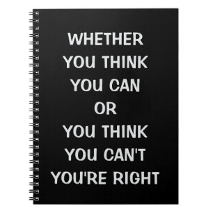 Carnet Que vous pensiez que vous pouvez ou que vous pense