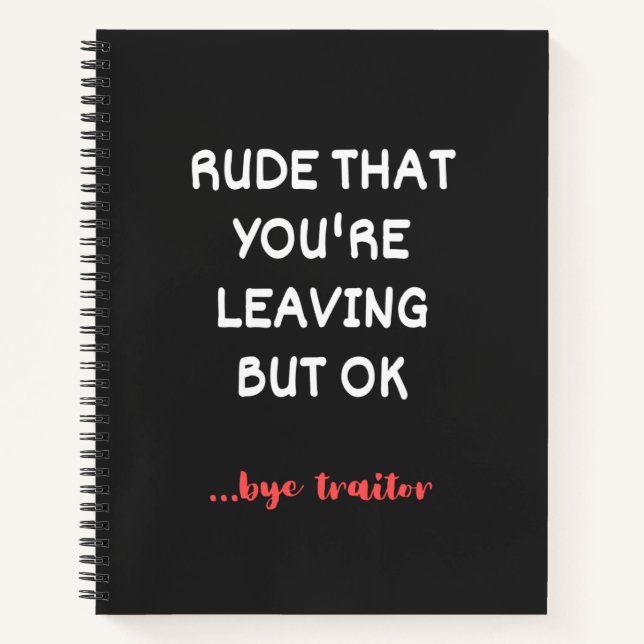 Carnet Rude That You're Leaving, Good Luck Finding Better (Devant)