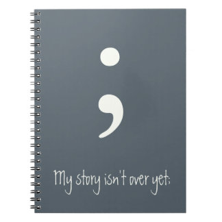 Carnet Semicolon / Mon histoire n'est pas encore terminée