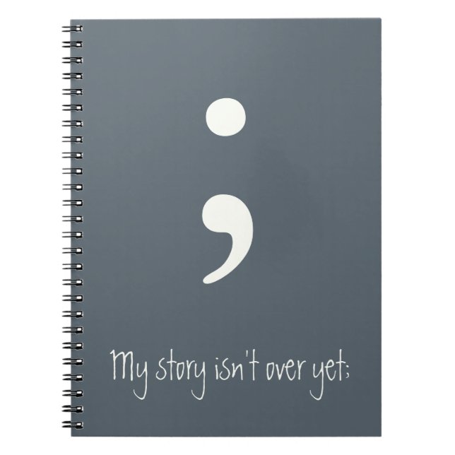 Carnet Semicolon / Mon histoire n'est pas encore terminée (Devant)