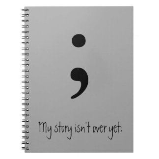 Carnet Semicolon / Mon histoire n'est pas encore terminée