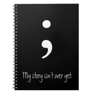 Carnet Semicolon / Mon histoire n'est pas encore terminée
