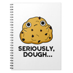 Carnet Sérieusement Dough Funny Baking Food Pun