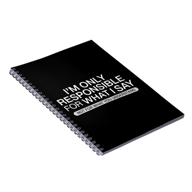 Carnet Seulement Responsable de Ce Que Je Dis Humour Sarc (Côté Droit)