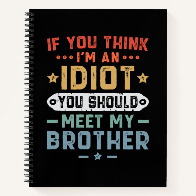 Carnet Si vous pensez que je suis un idiot vous devriez r (Devant)