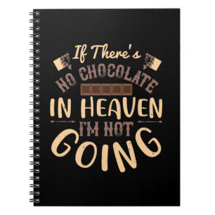Carnet S'Il N'Y A Pas De Chocolat Au Ciel, Je Ne Vais Pas
