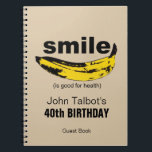 Carnet Smile est bon pour Health 40th Birthday Guestbook<br><div class="desc">Art graphique : Banane orientée pour former un sourire petit texte entre crochets : (est bon pour la santé). Parfait pour tous ceux qui continuent à sourire année après année. Conception sur le carnet en spirale comme livre d'or avec des textes pour la fête du 40e anniversaire à customiser. Vous...</div>