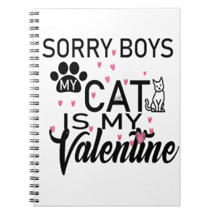 Carnet Sorry Boys My Cat Is My Valentine-Cat Lovers-Funny