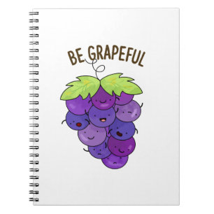 Carnet Soyez reconnaissants Drôle de grappe de raisin Pun