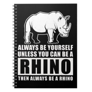 Carnet Soyez Toujours Vous-Même À Moins D'Être Rhino C