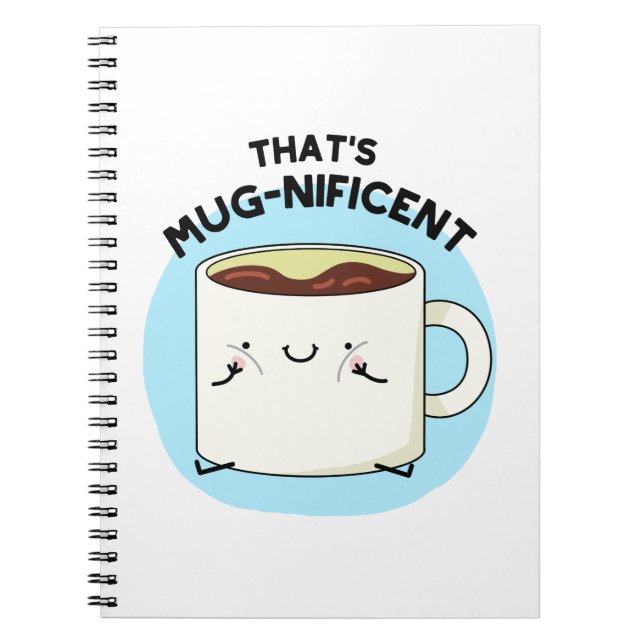 Carnet Tasse de café drôle That's Mugnificent Pun  (Devant)