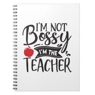 Carnet Teacher Art I Am Not Bossy I Am The Teacher