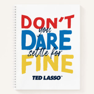 Carnet Ted Lasso   N'osez-vous pas vous fixer pour fin