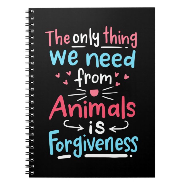 Carnet The Only Thing We Need From Animals Is Forgiveness (Devant)