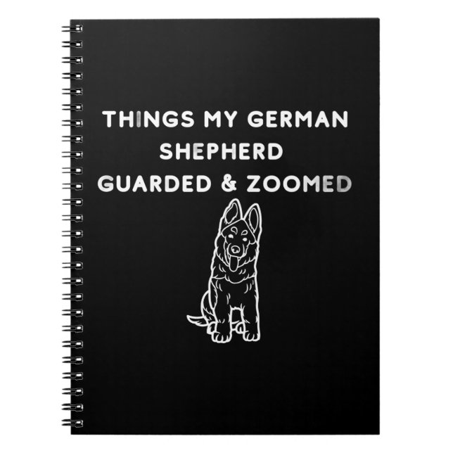 Carnet Things My German Shepherd Guarded & Zoomed (Devant)