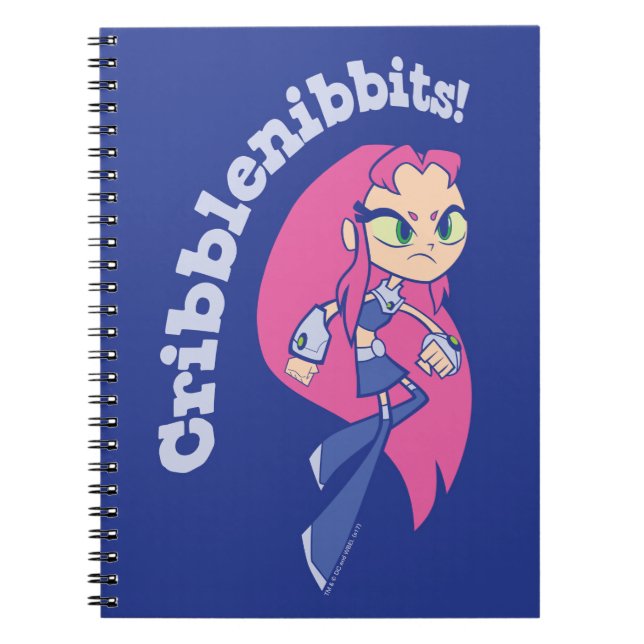 Carnet Titans Ados, partez ! | Starfire "Cribblenibbits!" (Devant)