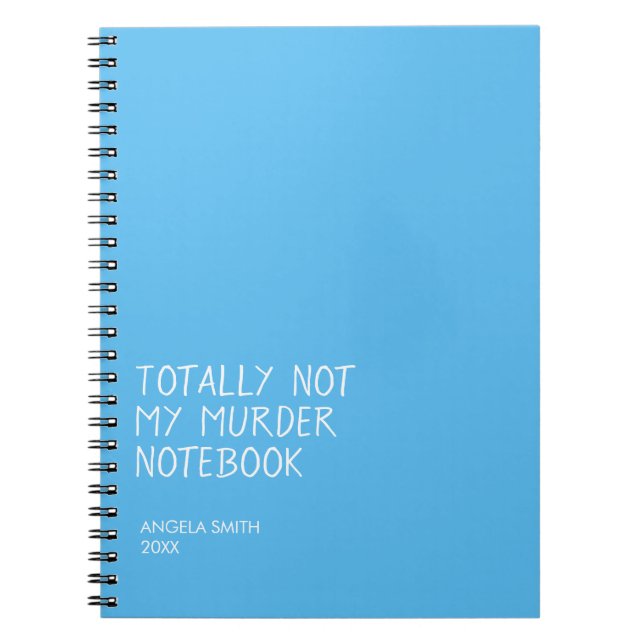Carnet Totally Not My Murder Notebook – Funny Dark Humor  (Devant)