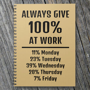 Carnet Toujours donner 100% au travail Sarcastique drôle