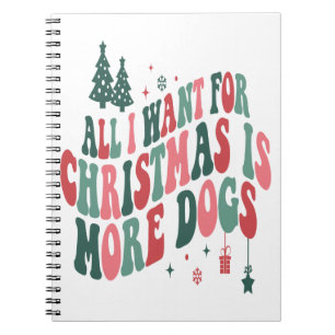 Carnet Tout Ce Que Je Veux Pour Noël, C'Est Plus De Chien