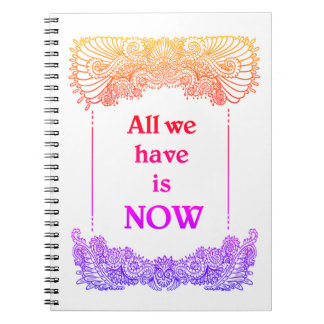 Carnet Tout ce que nous avons maintenant - Citation posit