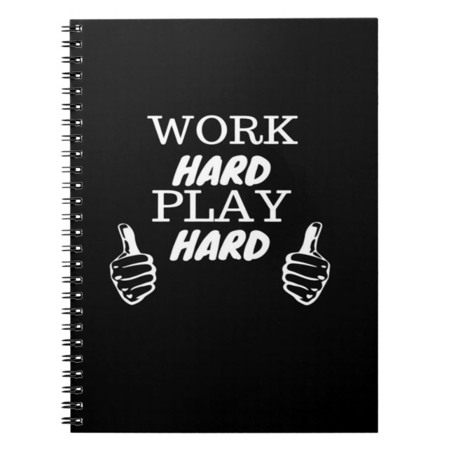 Carnet Travailler dur Jouer dur noir Arrière - plan ajust (Devant)