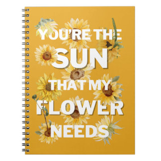 Carnet Tu es le soleil dont ma fleur a besoin