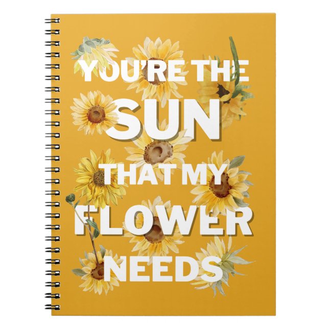 Carnet Tu es le soleil dont ma fleur a besoin (Devant)