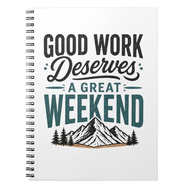 Carnet Un bon travail mérite un excellent week-end de dét (Devant)