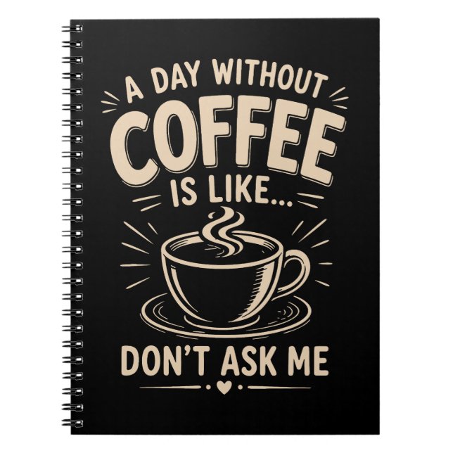 Carnet Une journée sans café est comme ne me demande pas (Devant)