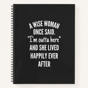 Carnet Untitled designA Wise Woman Once Said I'm Outta