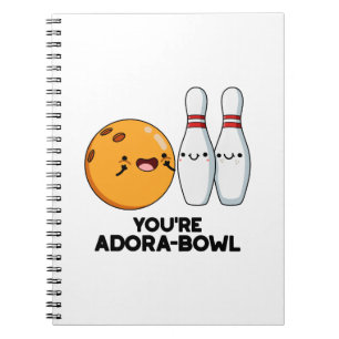 Carnet Vous êtes Adora-Bowl Jeu de mots drôle de bowling