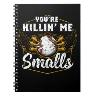 Carnet Vous êtes Killin Me Smalls Funny Baseball